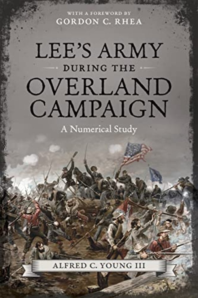 Lee`s Army During the Overland Campaign – A Numerical Study