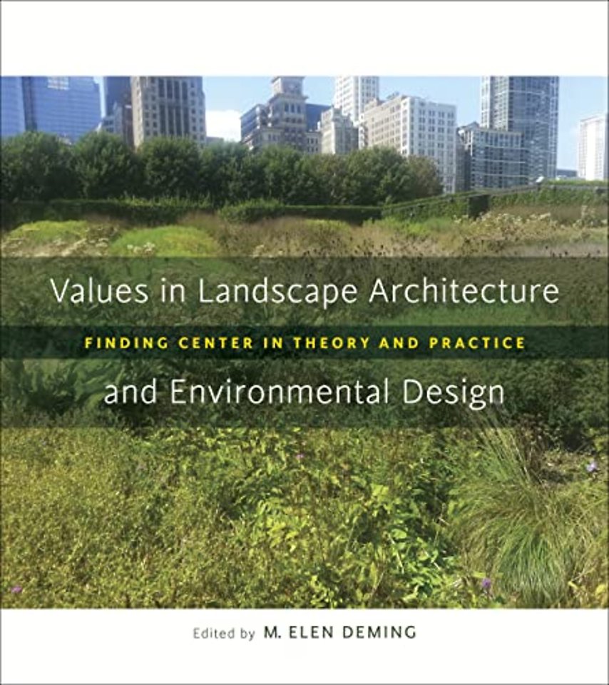 Values in Landscape Architecture and Environment – Finding Center in Theory and Practice