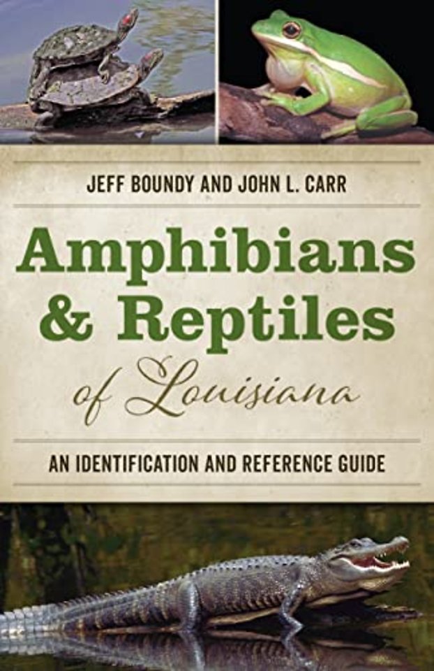 Amphibians and Reptiles of Louisiana – An Identification and Reference Guide
