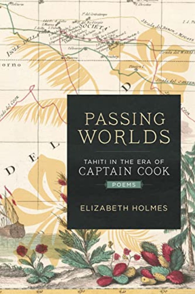 Passing Worlds – Tahiti in the Era of Captain Cook