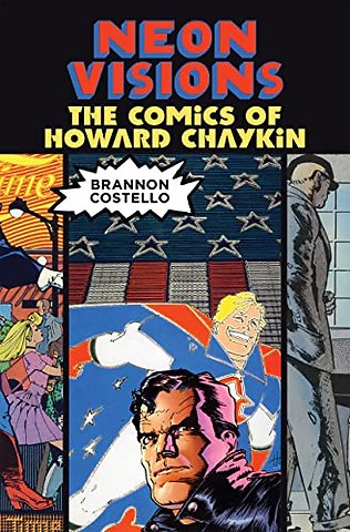Neon Visions – The Comics of Howard Chaykin