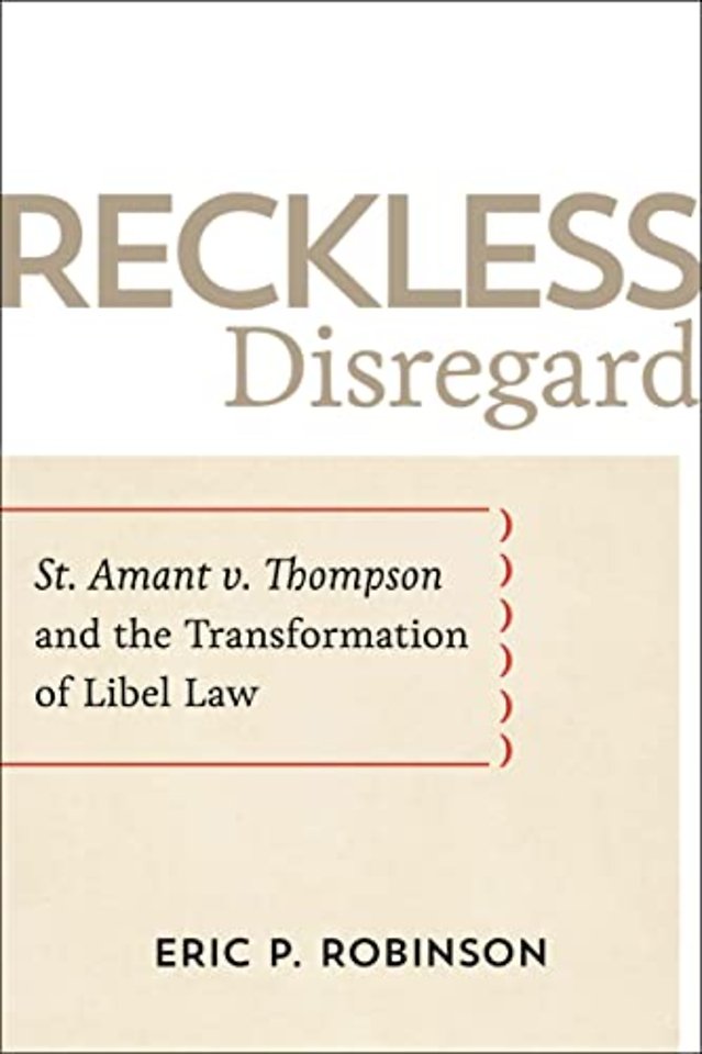 Reckless Disregard – St. Amant V. Thompson and the Transformation of Libel Law