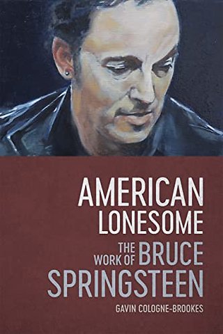 American Lonesome – The Work of Bruce Springsteen