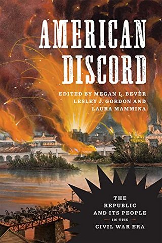 American Discord – The Republic and Its People in the Civil War Era