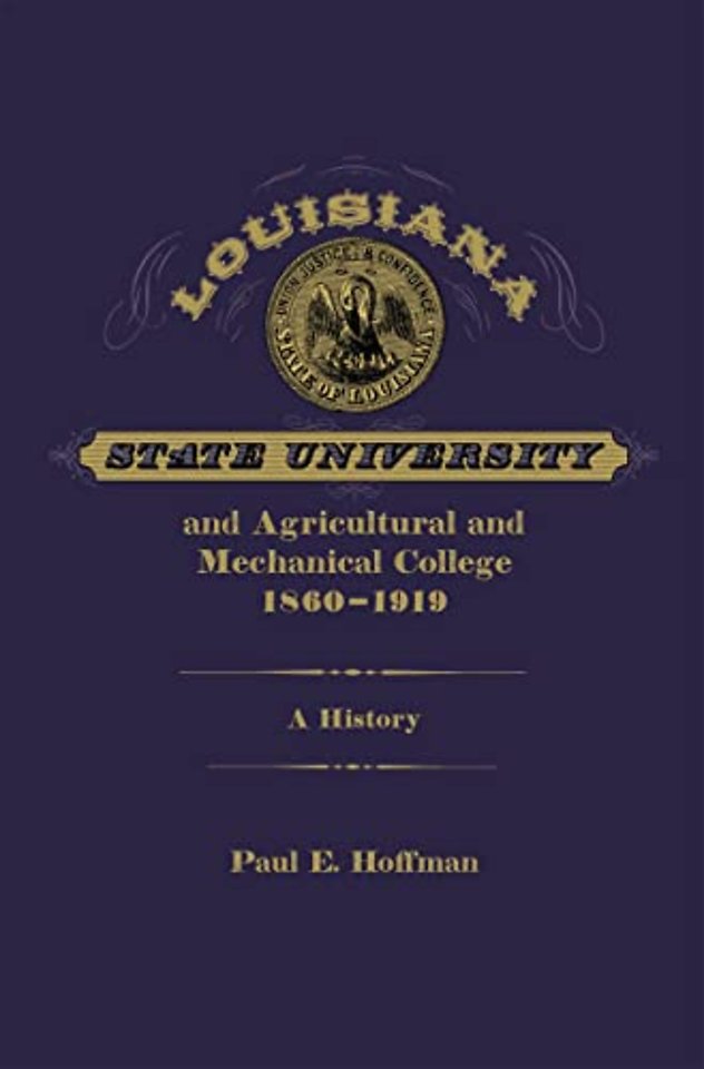 Louisiana State University and Agricultural and – A History