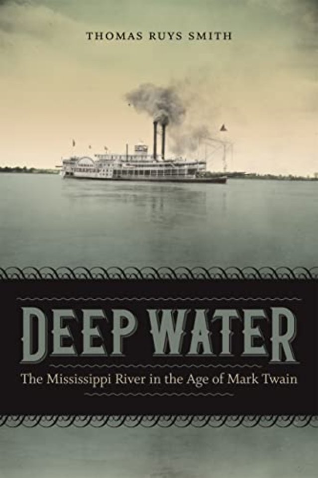 Deep Water – The Mississippi River in the Age of Mark Twain