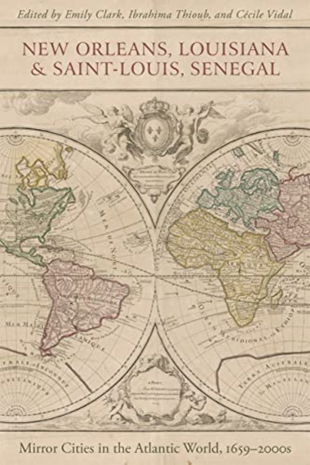 New Orleans, Louisiana, and Saint–Louis, Senegal – Mirror Cities in the Atlantic World, 1659–2000s