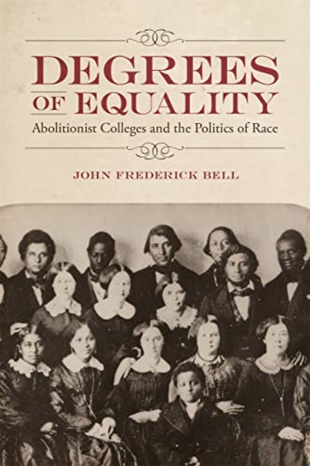 Degrees of Equality – Abolitionist Colleges and the Politics of Race