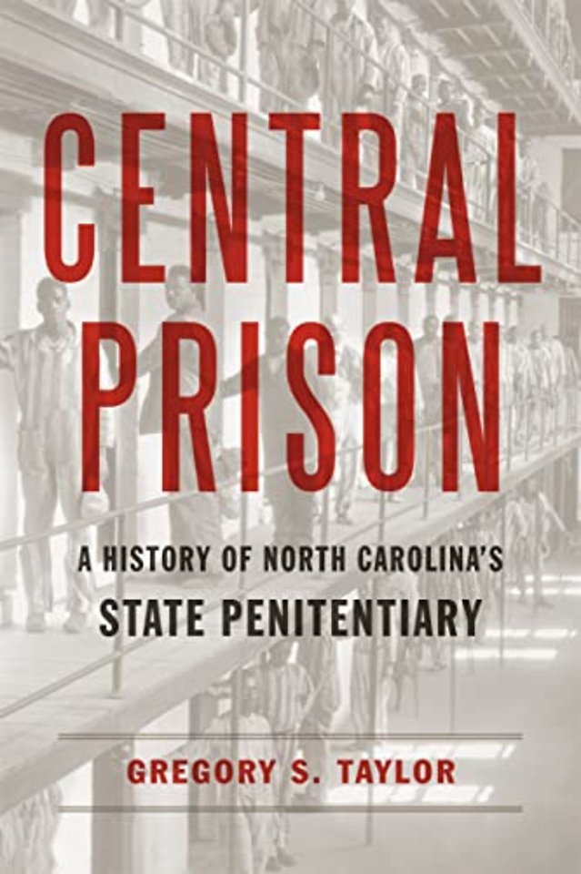 Central Prison – A History of North Carolina`s State Penitentiary