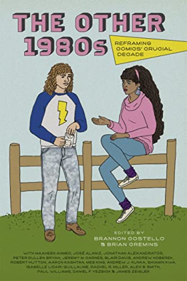 The Other 1980s – Reframing Comics` Crucial Decade