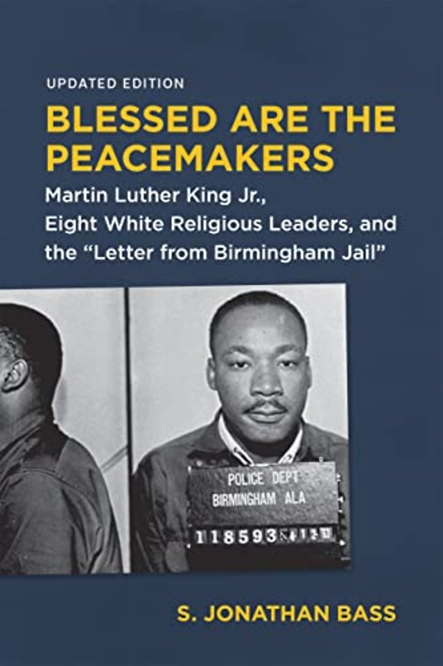 Blessed Are the Peacemakers – Martin Luther King Jr., Eight White Religious Leaders, and the "Letter from Birmingham Jail