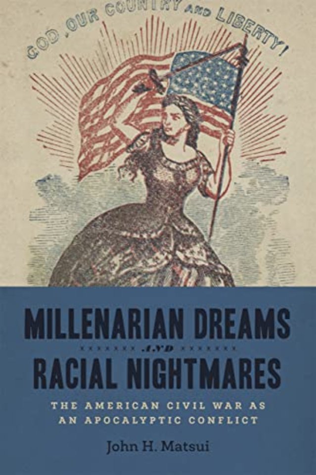 Millenarian Dreams and Racial Nightmares – The American Civil War As an Apocalyptic Conflict