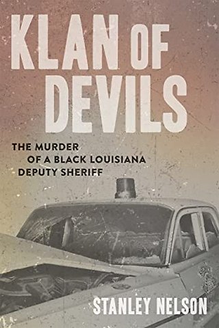Klan of Devils – The Murder of a Black Louisiana Deputy Sheriff