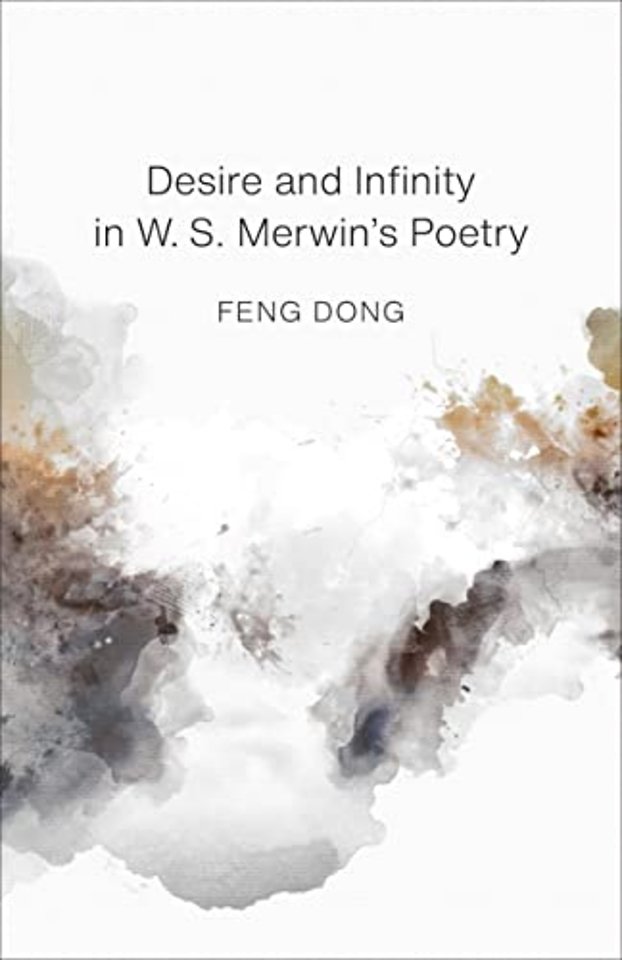 Desire and Infinity in W. S. Merwin`s Poetry