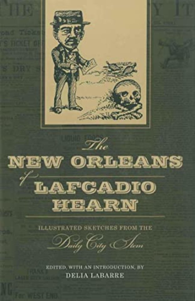 The New Orleans of Lafcadio Hearn – Illustrated Sketches from the Daily City Item