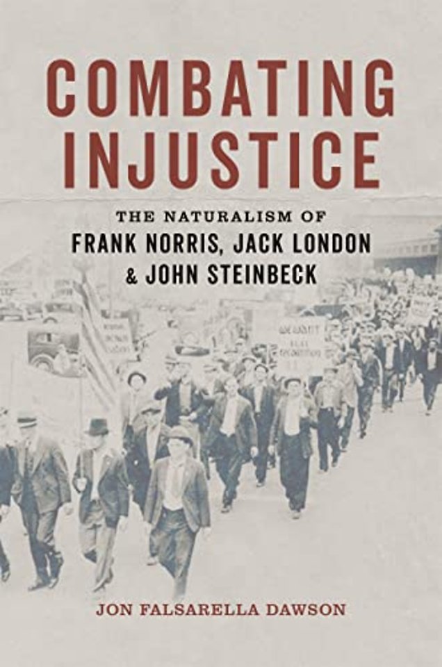 Combating Injustice – The Naturalism of Frank Norris, Jack London, and John Steinbeck