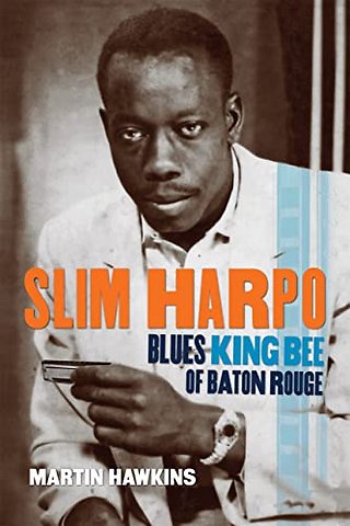 Slim Harpo – Blues King Bee of Baton Rouge