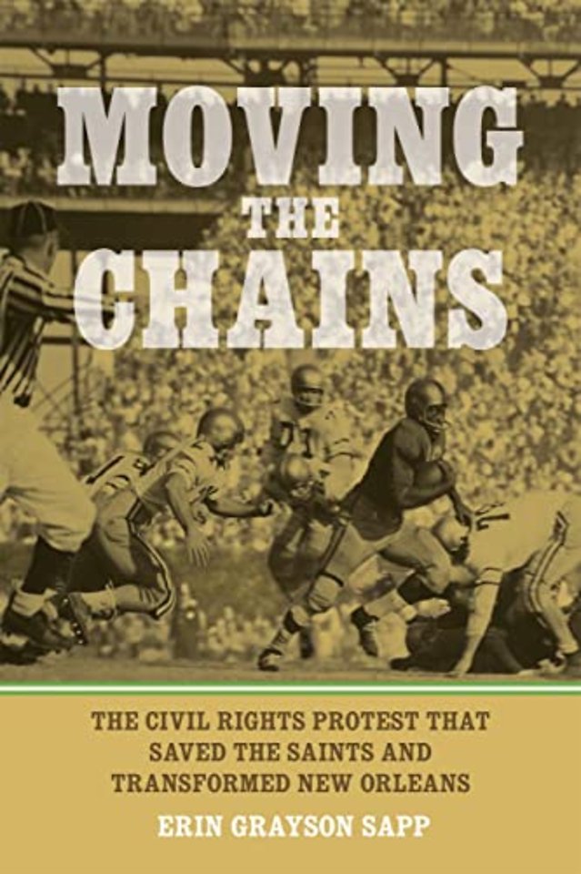 Moving the Chains – The Civil Rights Protest That Saved the Saints and Transformed New Orleans
