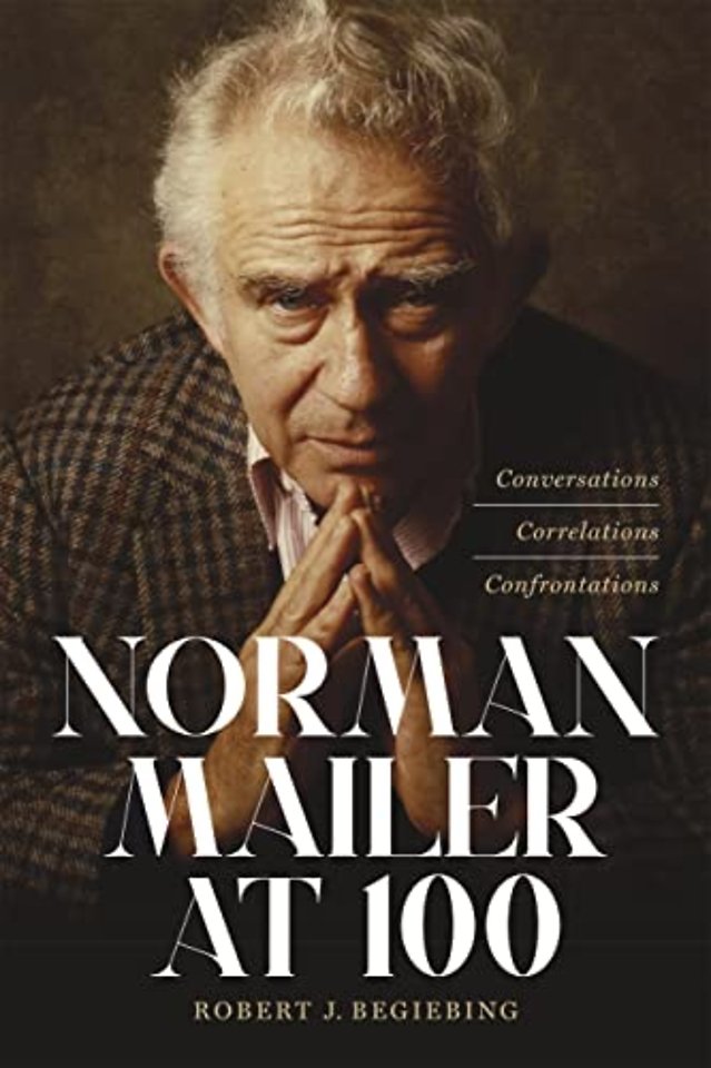 Norman Mailer at 100 – Conversations, Correlations, Confrontations
