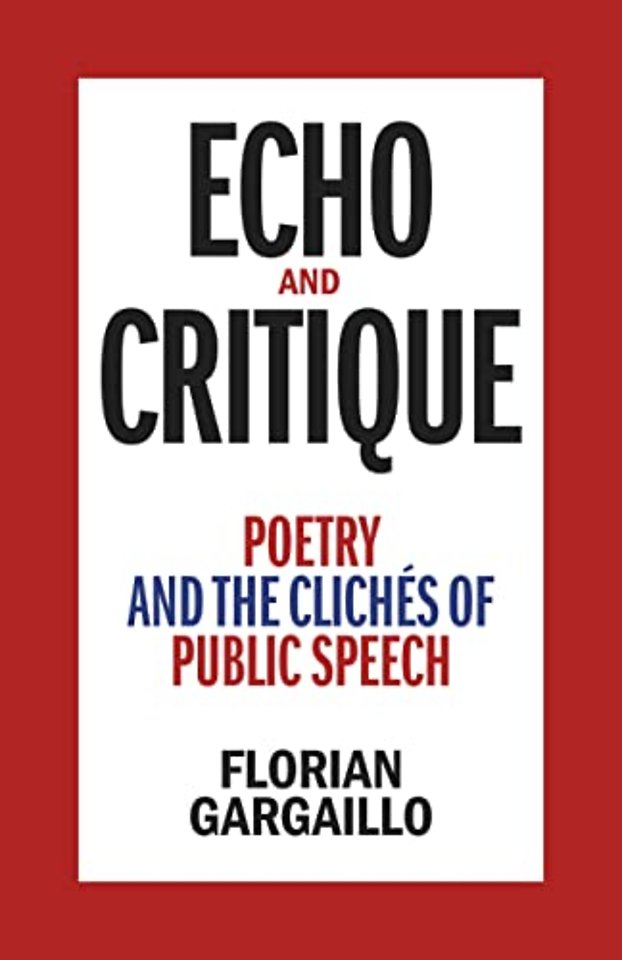 Echo and Critique – Poetry and the Clichés of Public Speech