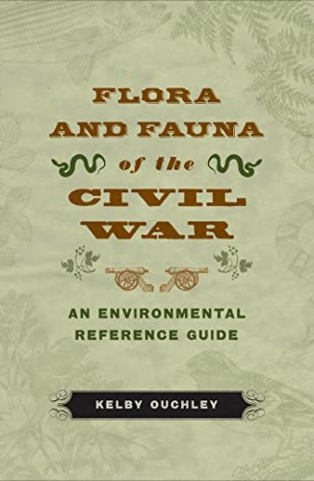Flora and Fauna of the Civil War – An Environmental Reference Guide
