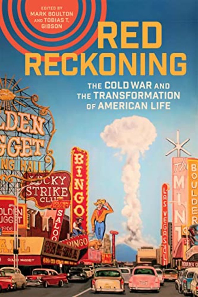 Red Reckoning – The Cold War and the Transformation of American Life