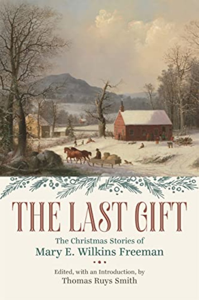 The Last Gift – The Christmas Stories of Mary E. Wilkins Freeman
