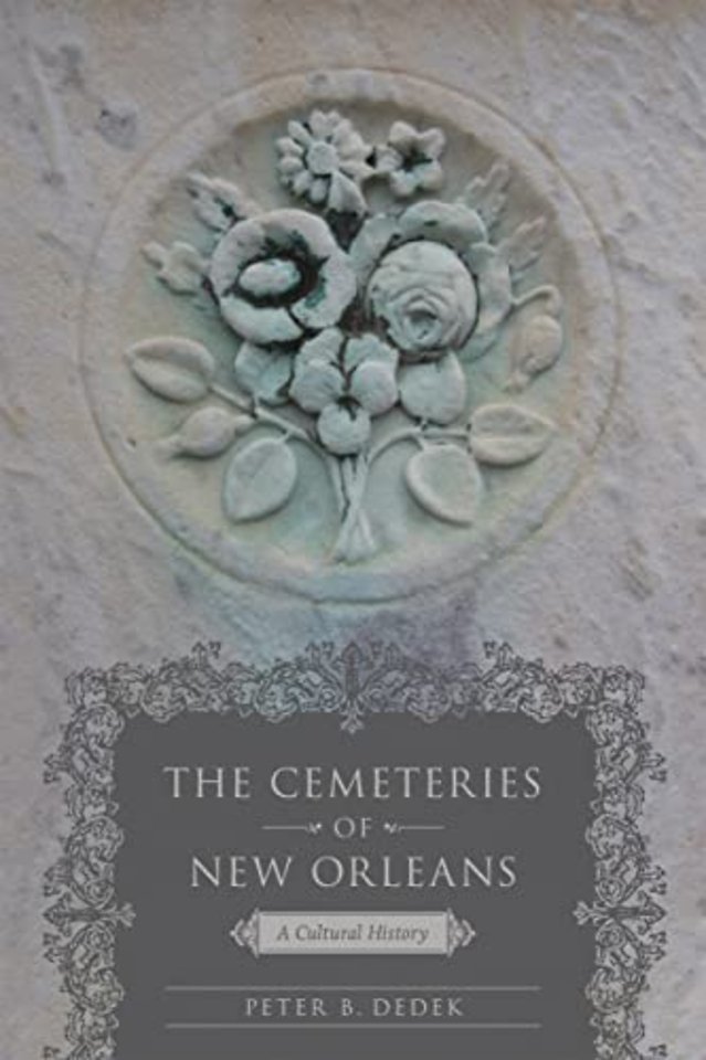 The Cemeteries of New Orleans – A Cultural History
