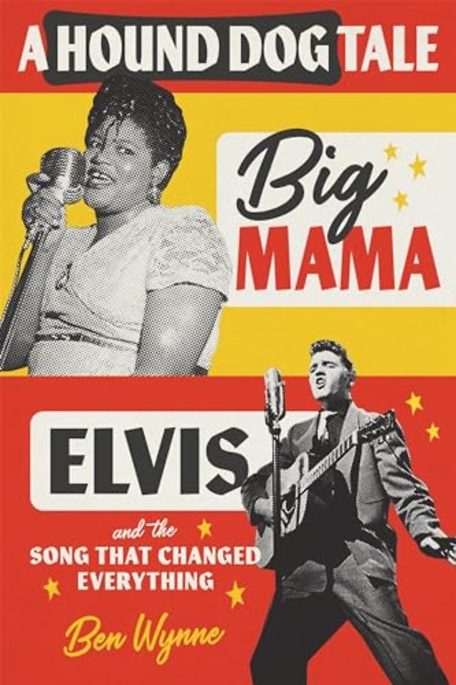 A Hound Dog Tale – Big Mama, Elvis, and the Song That Changed Everything