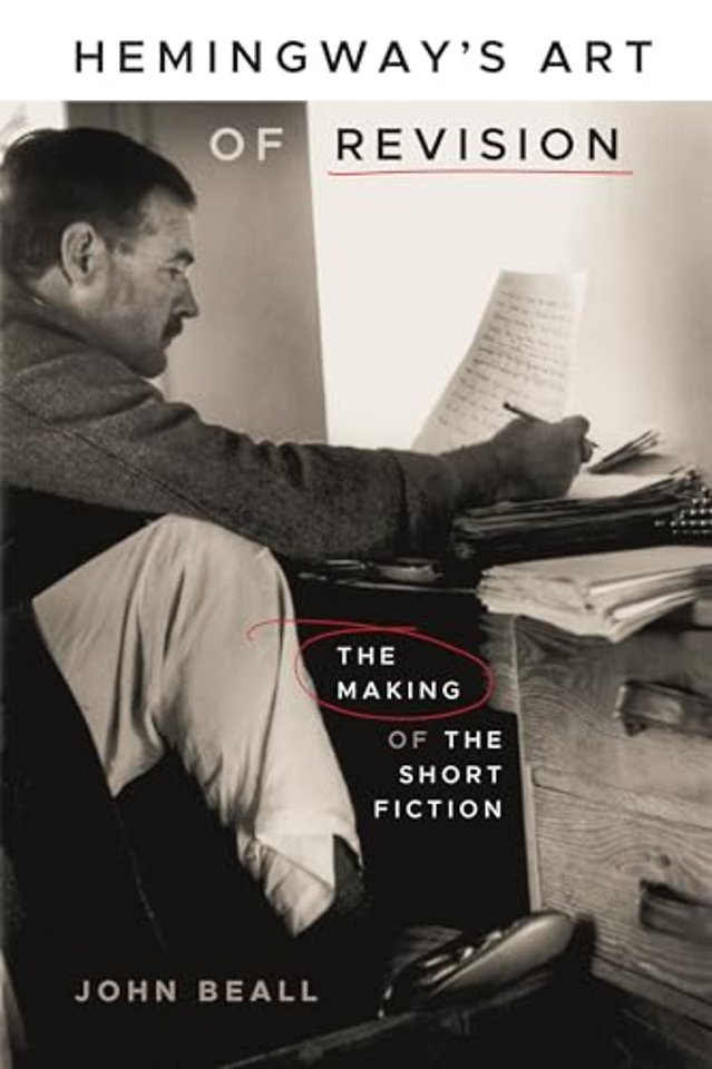 Hemingway`s Art of Revision – The Making of the Short Fiction