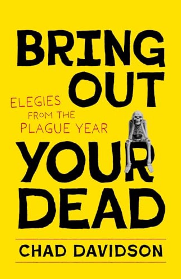 Bring Out Your Dead – Elegies from the Plague Year