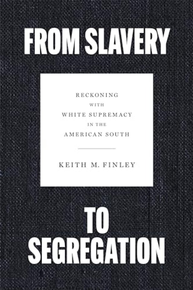 From Slavery to Segregation – Reckoning with White Supremacy in the American South
