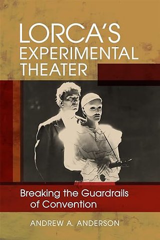 Lorca`s Experimental Theater – Breaking the Guardrails of Convention
