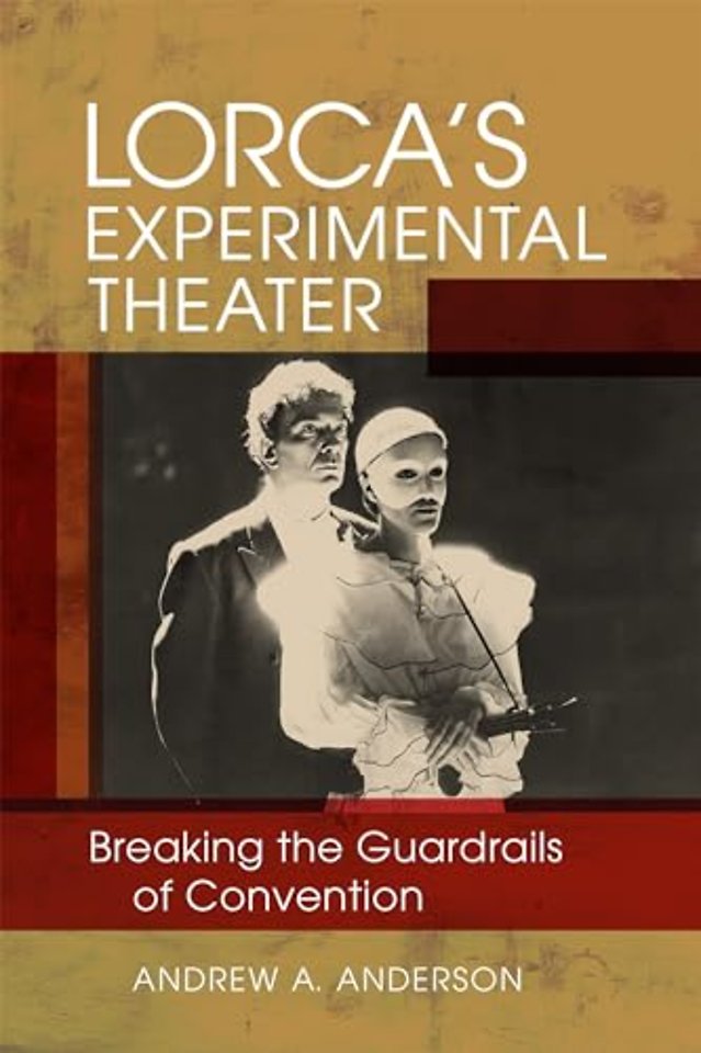 Lorca`s Experimental Theater – Breaking the Guardrails of Convention