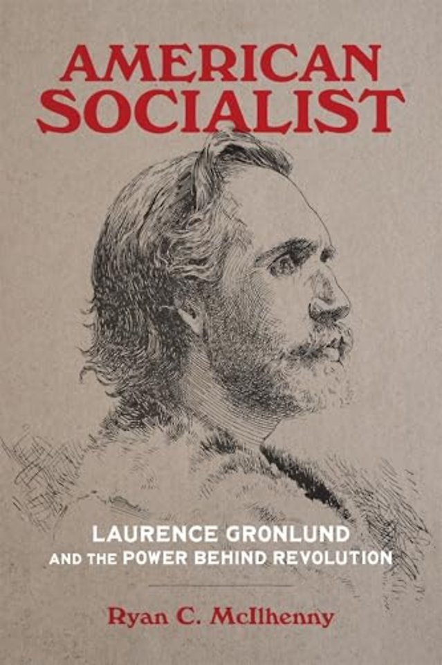 American Socialist – Laurence Gronlund and the Power Behind Revolution
