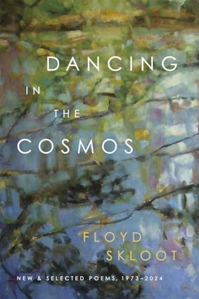 Dancing in the Cosmos – New and Selected Poems, 1973–2024