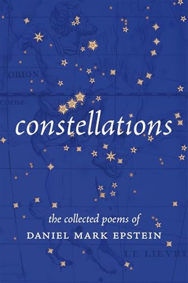 Constellations – The Collected Poems of Daniel Mark Epstein