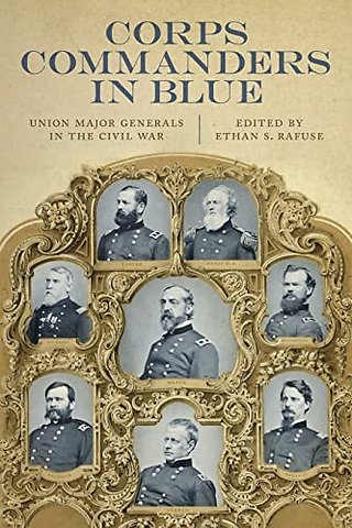 Corps Commanders in Blue – Union Major Generals in the Civil War