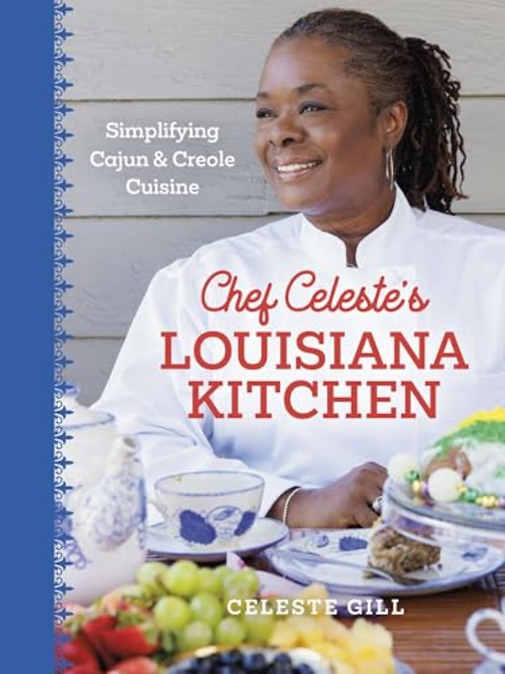 Chef Celeste`s Louisiana Kitchen – Simplifying Cajun and Creole Cuisine