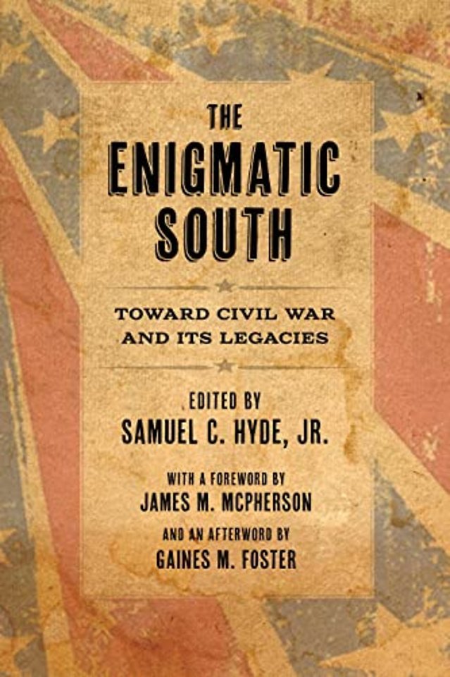 The Enigmatic South – Toward Civil War and Its Legacies