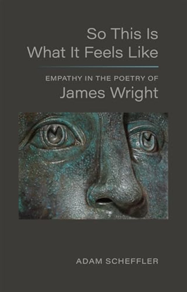 So This Is What It Feels Like – Empathy in the Poetry of James Wright
