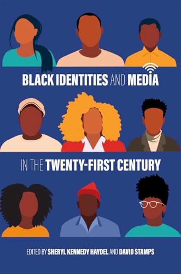 Black Identities and Media in the Twenty–First Century