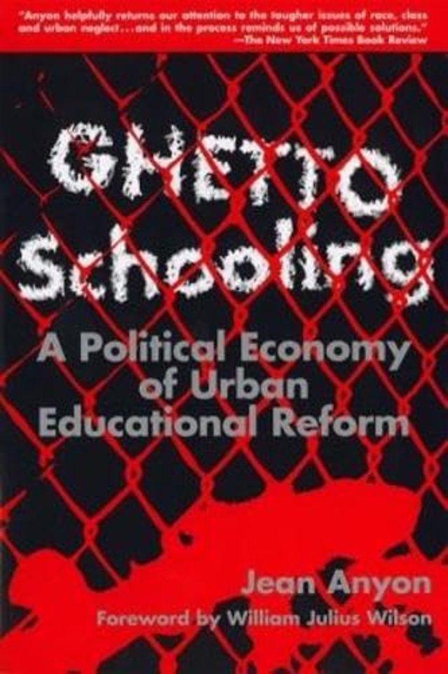 Ghetto Schooling – A Political Economy of Urban Educational Reform