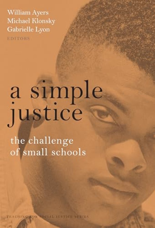 A Simple Justice – The Challenge of Small Schools