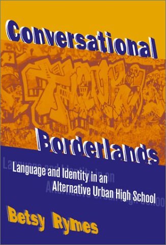 Conversational Borderlands – Language and Identity In An Alternative Urban High School