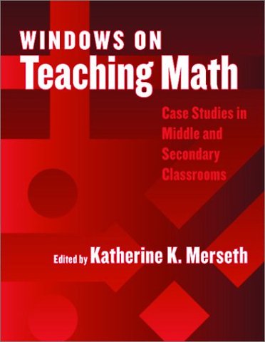 Windows on Teaching Math – Cases of Middle and Secondary Classrooms