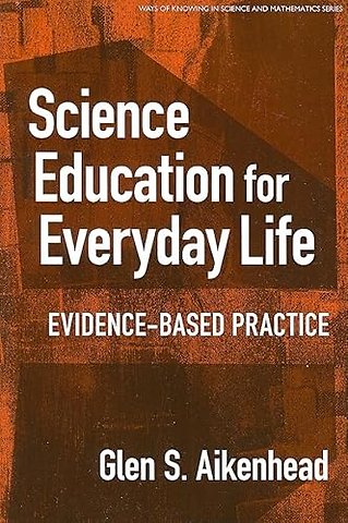 Science Education for Everyday Life – Evidence–Based Practice