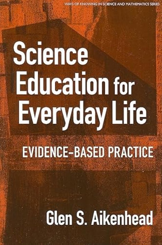 Science Education for Everyday Life – Evidence–Based Practice