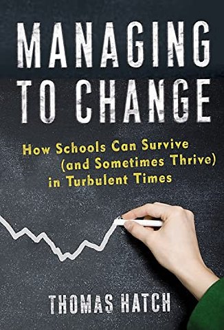 Managing to Change – How Schools Can Survive (and Sometimes Thrive) in Turbulent Times