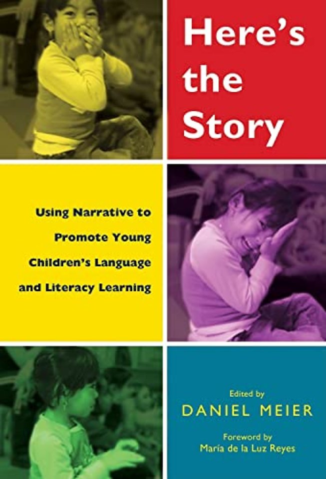 Here`s the Story – Using Narrative to Promote Young Children`s Language and Literacy Learning